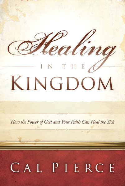 Healing in the Kingdom How the Power of God and Your Faith Can Heal the Sick Doc
